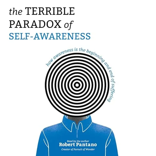 The Terrible Paradox of Self-Awareness By Robert Pantano